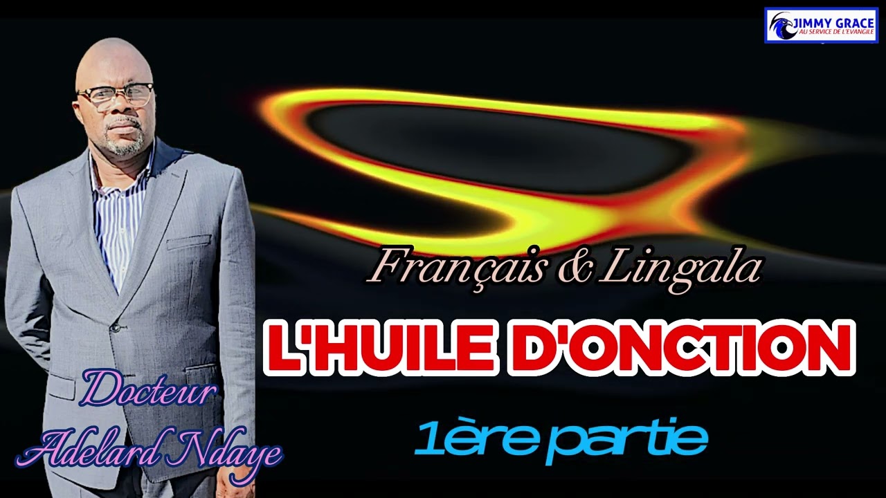 L'HUILE D'ONCTION #1   Dr Adelard Ndaye