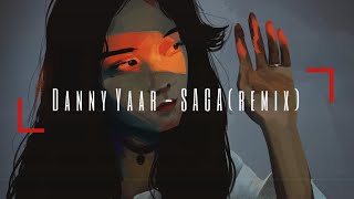 DANNY YAAR - SAGA(remix) | DANNY YAAR - САГА(remix)