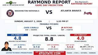 Washington Nationals vs Atlanta Braves Prediction | Raymond Report | August 2, 2026