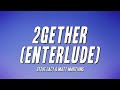 Miniature de la vidéo de la chanson 2Gether (Enterlude)