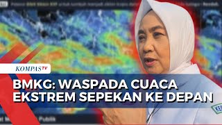 BMKG Imbau Waspada Potensi Cuaca Ekstrem Sepekan ke Depan! Mana Saja Lokasi yang Rawan Bencana