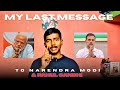 MY LAST MESSAGE To @NarendraModi  &amp; @rahulgandhi  ! क्या भारत का लोकतंत्र यही है?