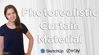 CURTAIN. Photorealistic material in SketchUp VRay