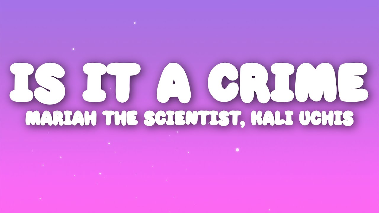 Mariah the Scientist, Kali Uchis - Is It a Crime