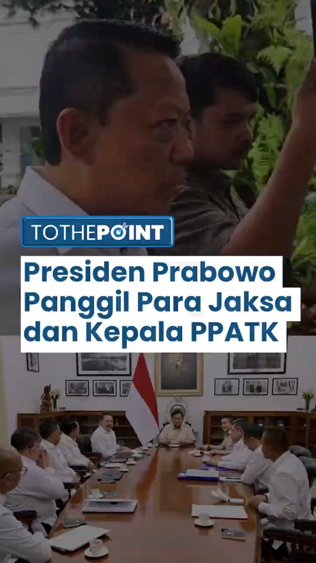 Drama di Istana! Presiden Prabowo Subianto Panggil Para Jaksa dan Kepala PPATK, Ada Apa Ya?