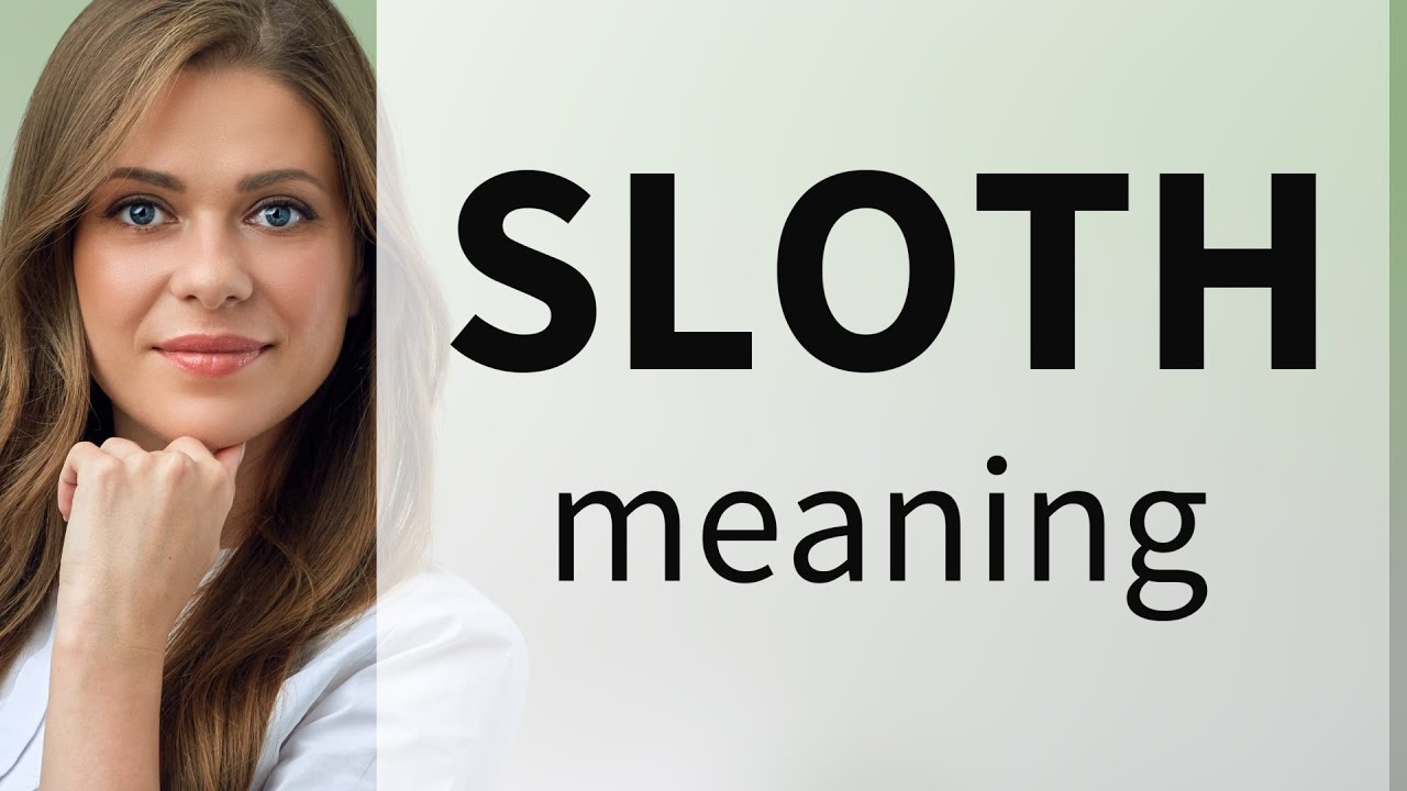 Sloth | SLOTH meaning