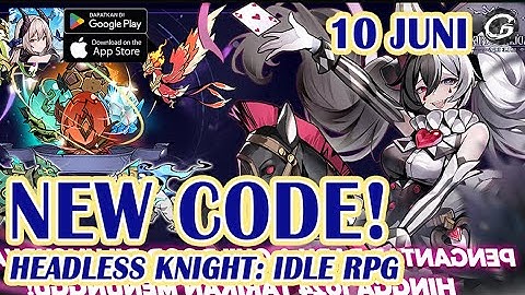 NEW CODE HEADLESS KNIGHT IDLE RPG GIFTCODE & HOW TO REDEEM CODE 10 JUNI - RPG GAME (ANDROID/IOS)