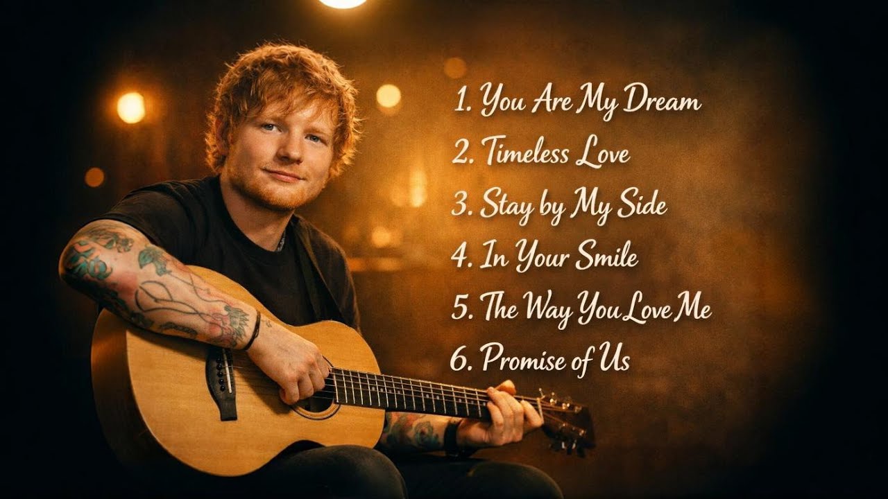 You Are My Dream – Timeless Love Collection ( Ed Sheeran) | Romantic Acoustic Love Songs Original 