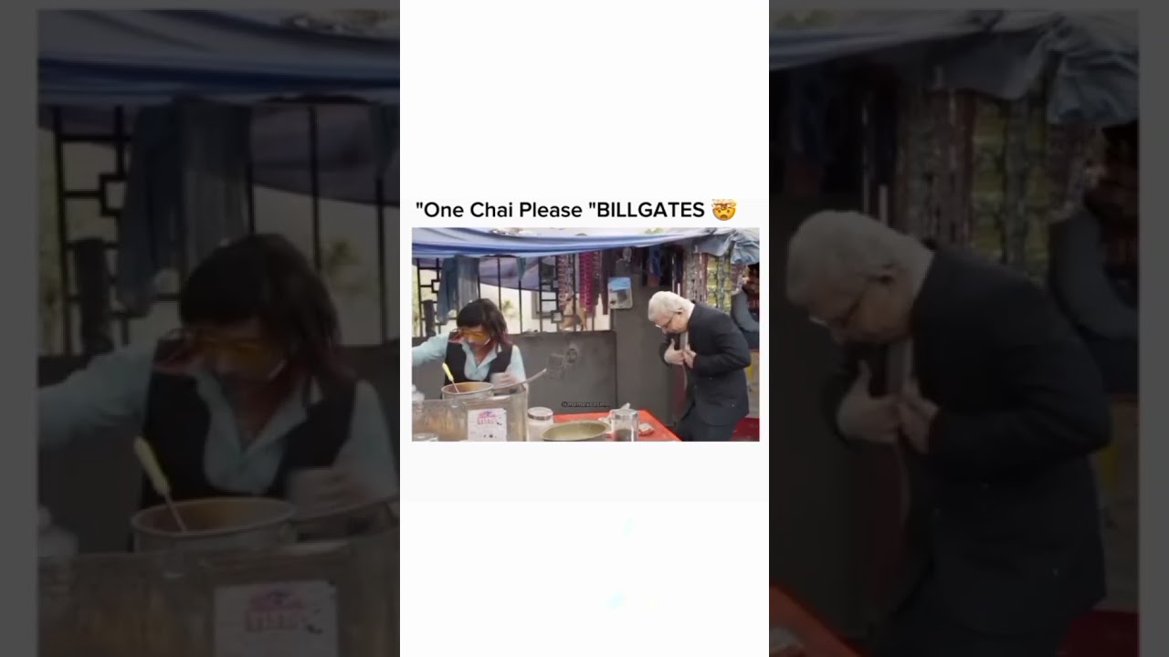 one Chai please 🙏''Bill gates 😅🤣