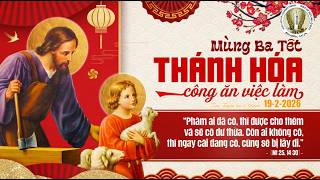 Thánh Lễ MÙNG BA TẾT – THÁNH HOÁ CÔNG ĂN VIỆC LÀM.