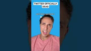 Twitter Officially Dead