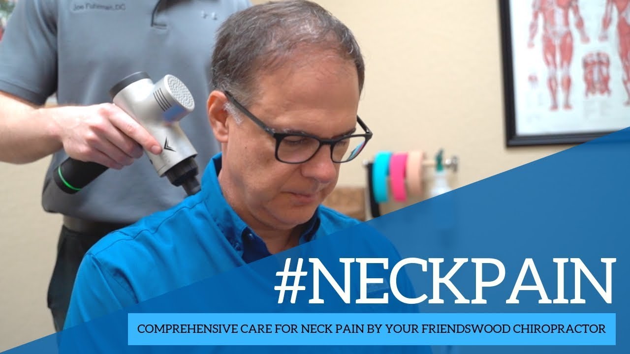 Chiropractor Friendswood COMPREHENSIVE CARE For Neck Pain Relief