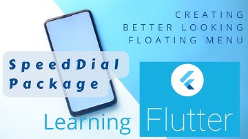Flutter SpeedDial Package [Learning Flutter]