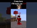 Come here 🤤😋😜 #shorts #minecraft #funny#trending #viral#foryou