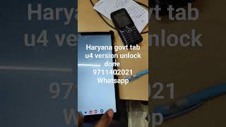 haryana govt tab u4 version unlock done 9711402021 WhatsApp for solution paid