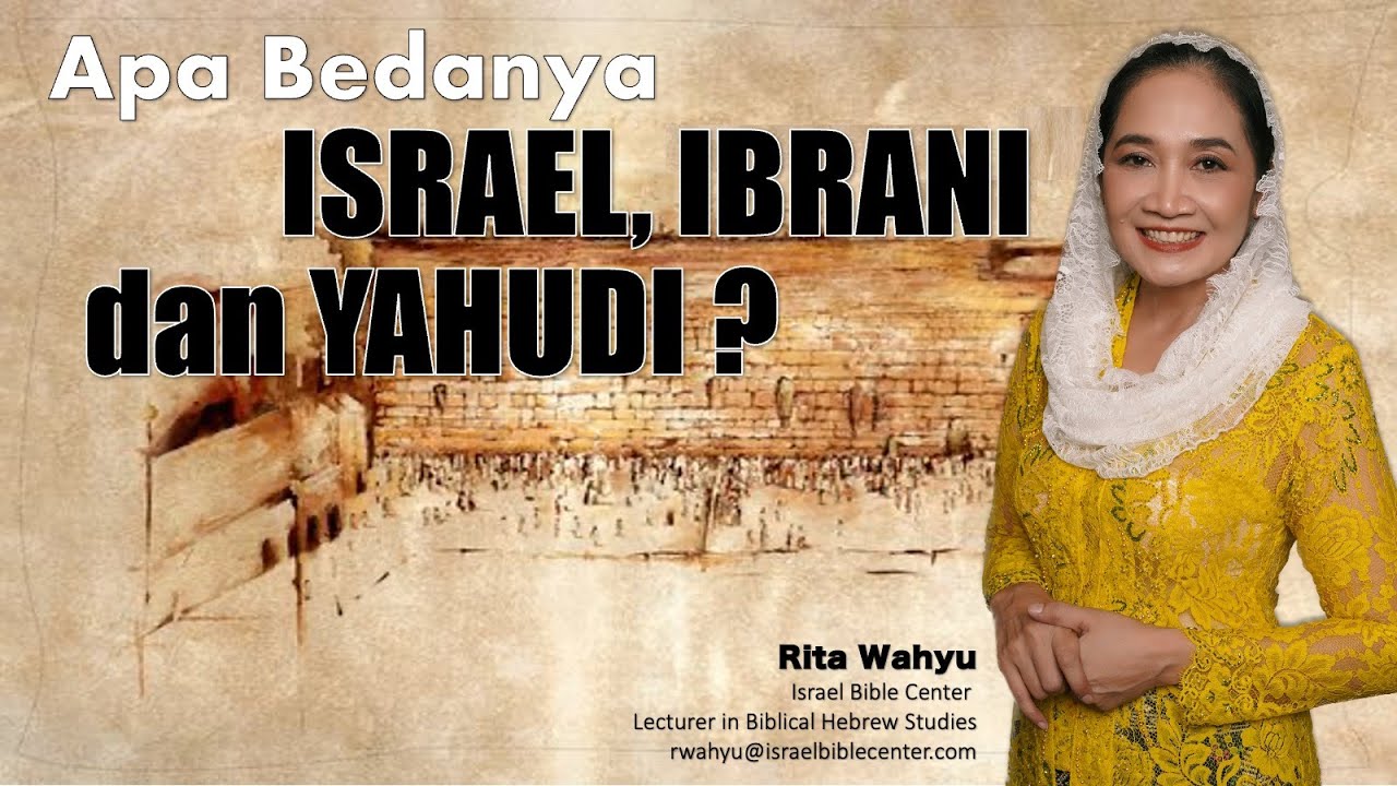 Apa Bedanya: IBRANI-ISRAEL-YAHUDI?