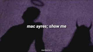Video thumbnail of "Mac Ayres - Show Me (Lyrics) ♡"