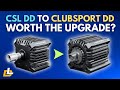 Going from fanatec csl dd to fanatec clubsport dd  worth it