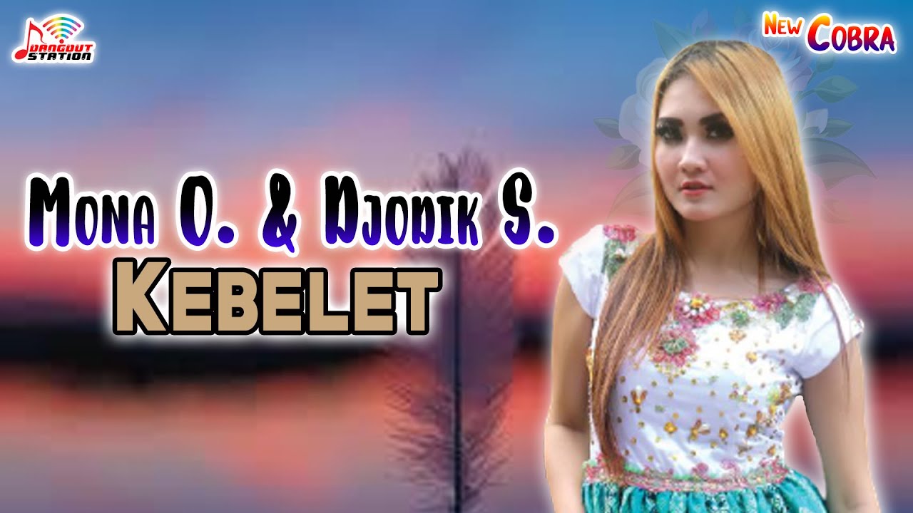 Mona Ochan & Djodik Seboel - Kebelet (Official Music Video)