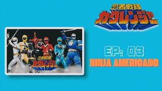 Kakuranger - Ep 03: NINJA AMERICANO 