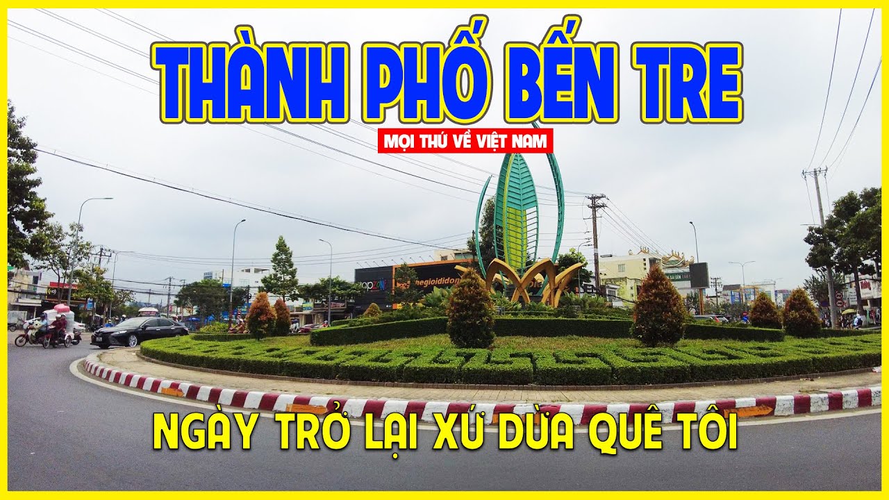 THÀNH PHỐ BẾN TRE | DẠO PHỐ NGẮM HẠ TẦNG VÀO BUỔI SÁNG | Bến Tre ngày nay