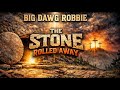 THE STONE ROLLED AWAY