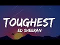 Ed Sheeran Toughest Lyrics mp3