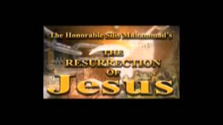 The Resurrection Of Jesus, Pt  3   Silis Muhammad