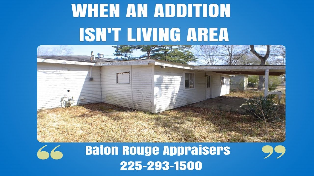 Baton Rouge Appraiser On Why Baton Rouge Bedroom Addition Isn't Living