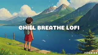 Chill Breathe Lofi 💤 Lofi Hip Hop ~ Lofi Deep to Sleep / Healing / Relax/Study