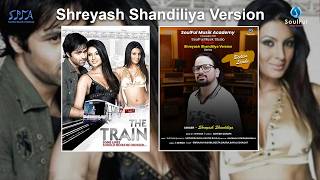 Beetein Lamhe  | #ShreyashShandiliyaVersion | The Train | Another Version |  @mithoon