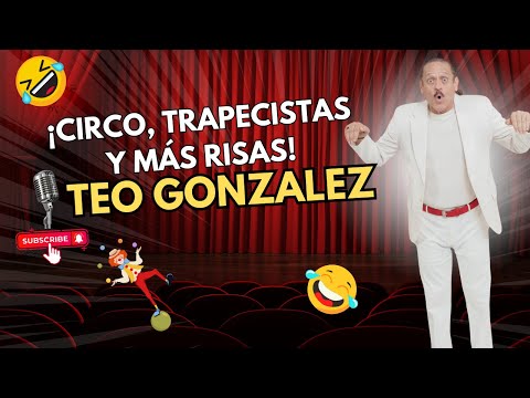 Teo González: ¡Chistes del Circo, Trapecistas y el Hombre que se Hace Bestia! |Comedia Mexicana 2024