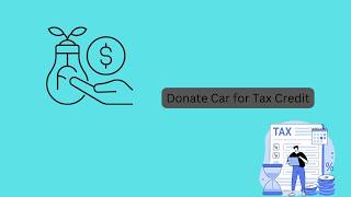 Donate Car for Tax Credit USA Guide Save Money Easily 2026