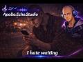 Apollo Echo Studio - I hate waiting