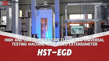 How to use HST-EGD High&Low temperature electronic universal testing machine with video extensometer