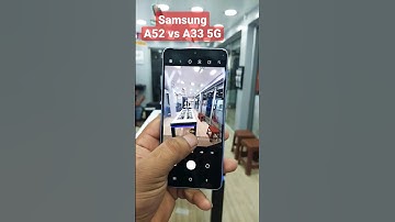 A52 vs A33 5G Camera & Display #short