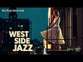 Jazz | Rooftop Serenade – West Side Jazz | Retro Movie Jazz Series