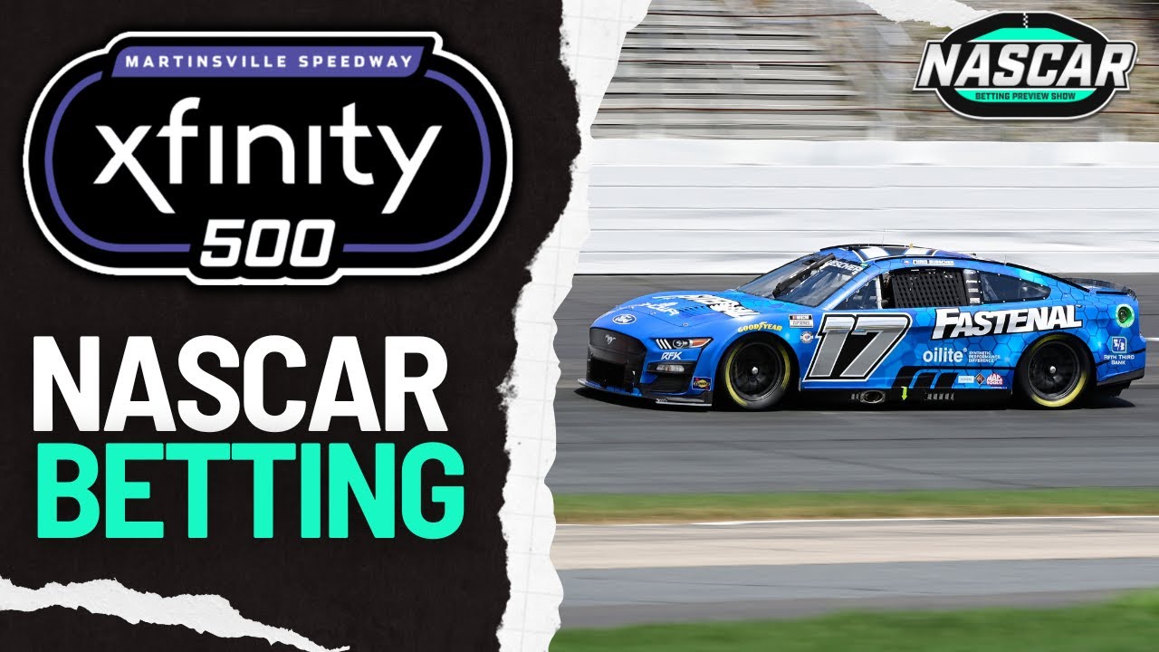 Xfinity 500 at Martinsville Odds, Bets & Picks (NASCAR Betting Preview