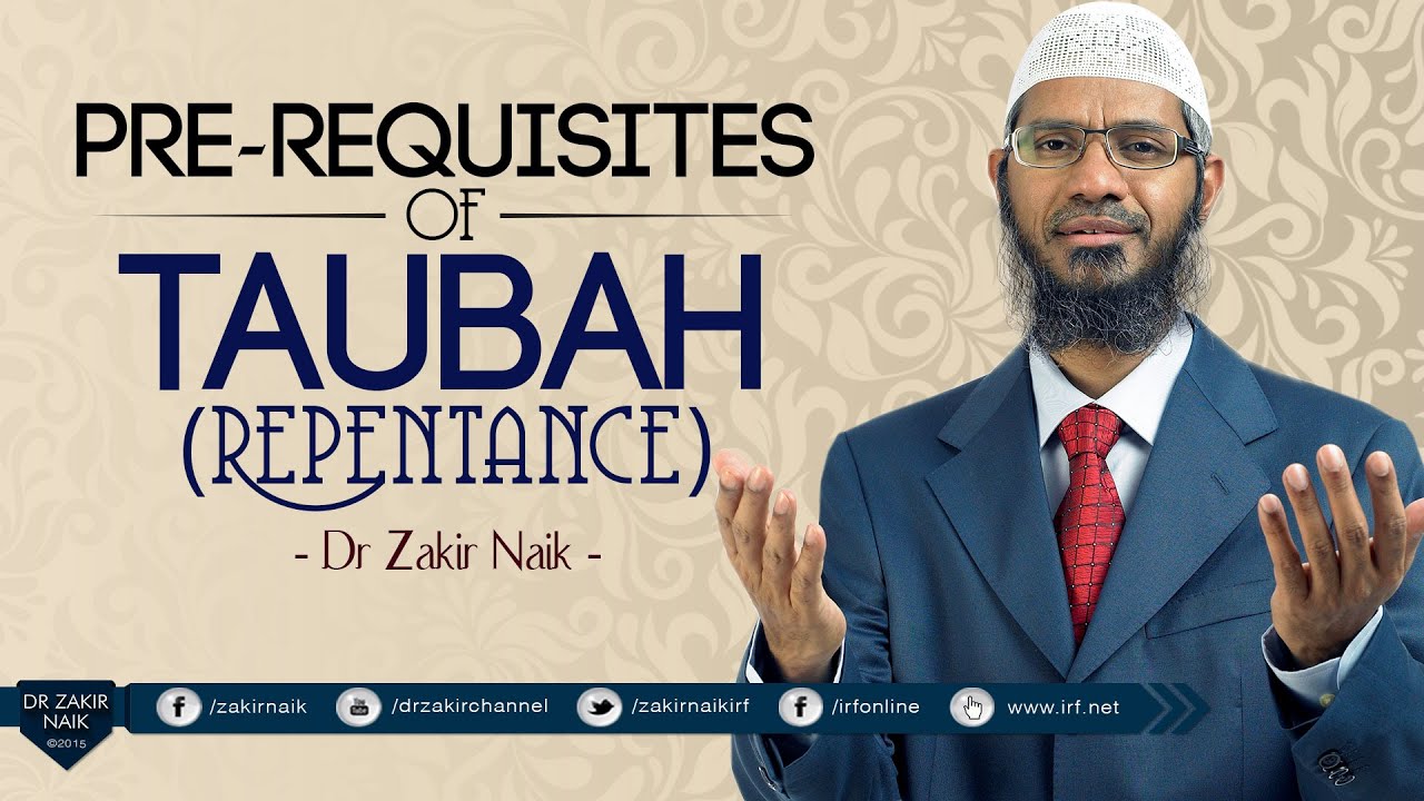 peace tv online PRE-REQUISITES OF TAUBAH (REPENTANCE) | DR ZAKIR NAIK
