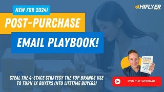 The Ultimate PostPurchase Playbook: 4Stage Strategy to Turn 1x Buyers into Lifetime Buyers!