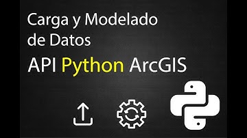 ⏫ Carga y Modelado de Datos con API Python ArcGIS 🐍