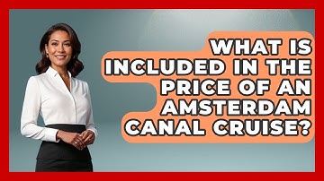 What Is Included In The Price Of An Amsterdam Canal Cruise? - Exploring The Benelux