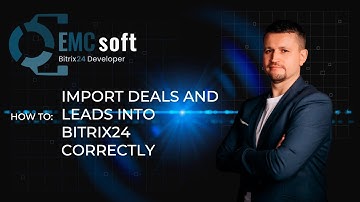How to: Import Deals and Leads into Bitrix24 correctly