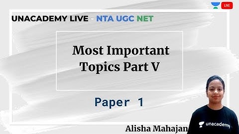 Important Topics Part V | Paper 1 | Unacademy Live - NTA UGC NET | Alisha Mahajan