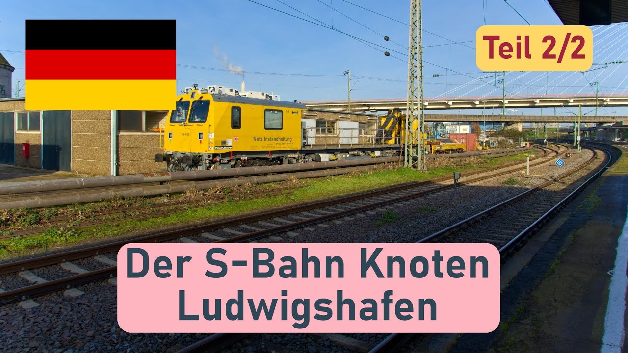 Der S-Bahn Knoten Ludwigshafen | Bahnhofsportrait | Teil 2/2