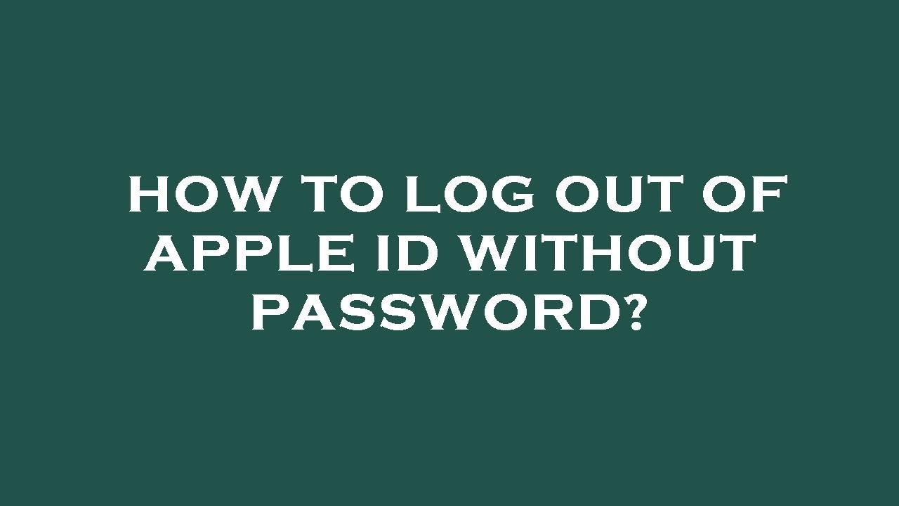 How To Log Out Of Apple Id Without Password YouTube How To Log Out Of Apple Id Without Password YouTube