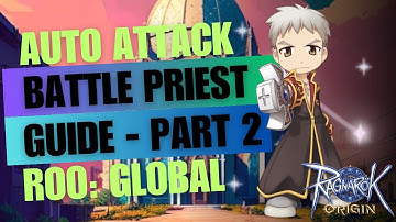 Ragnarok Origin Global: Auto Attack Battle Priest Guide Part 2