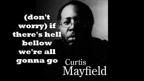 Curtis mayfield if theres a hell below lyrics