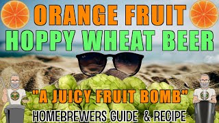 Orange Fruit Hoppy Wheat Beer Recipe & Methods For Homebrewers screenshot 3