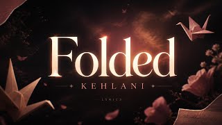Kehlani - Folded (Lyrics)